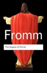 The Dogma of Christ - FROMM,  Erich - 9780415289993