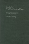 Football: The First Hundred Years - ADRIAN (BIRKBECK COLLEGE,  University of London, UK) Harvey - 9780415350181