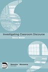 Investigating Classroom Discourse - STEVE (NEWCASTLE UNIVERSITY,  UK) Walsh - 9780415364690