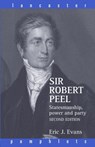 Sir Robert Peel - Eric J. (Emeritus Professor Evans - 9780415366168