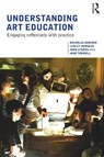 Understanding Art Education - Nicholas (Institute of Education Addison ; Lesley (Institute of Education Burgess ; John Steers ; Jane Trowell - 9780415367400