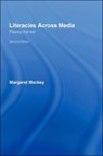 Literacies Across Media - MARGARET (UNIVERSITY OF ALBERAT,  Canada) Mackey - 9780415407465