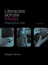 Literacies Across Media - MARGARET (UNIVERSITY OF ALBERAT,  Canada) Mackey - 9780415407472