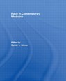 Race in Contemporary Medicine - Sander L. Gilman - 9780415413657