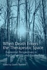 When Death Enters the Therapeutic Space - Laura Barnett - 9780415416559