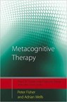 Metacognitive Therapy - Peter (Lecturer in Clinical Psychology Fisher ; Adrian (University of Manchester Wells - 9780415434997