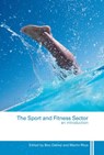 The Sport and Fitness Sector - Ben (The Open University Oakley ; Martin (The Open University Rhys - 9780415454049