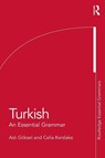 Turkish: An Essential Grammar - Celia (The University of Oxford Kerslake ; Asli (Bogazici Uiversity Goksel - 9780415462693