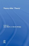 Theory After 'Theory' - Jane (University of York Elliott ; Derek (University of York Attridge - 9780415484183