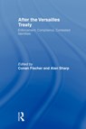 After the Versailles Treaty - CONAN (UNIVERSITY OF DUNDEE,  UK) Fischer ; Alan Sharp - 9780415494960