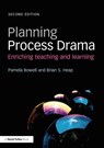 Planning Process Drama - Pamela (Bishop Grosseteste University Bowell ; Brian (University of the West Indies S. Heap - 9780415508636