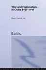 War and Nationalism in China: 1925-1945 - Hans van de Ven - 9780415514996