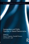 Immigration and Public Opinion in Liberal Democracies - Gary P. Freeman ; Randall Hansen ; David L. Leal - 9780415519083