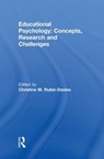 Educational Psychology: Concepts, Research and Challenges - CHRISTINE M. (ASSOCIATE PROFESSOR AND HEAD OF SCHOOL LEARNING,  Development and Professional Practice at the University of Auckland in New Zealand) Rubie-Davies - 9780415562638