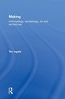 Making - Tim (University of Aberdeen Ingold - 9780415567220