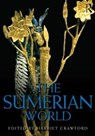 The Sumerian World - Harriet (McDonald Institute for Archaeological Research Crawford - 9780415569675
