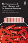 The Marketisation of Higher Education and the Student as Consumer - Gareth King - 9780415584470