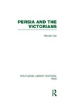 Persia and the Victorians (RLE Iran A) - Marzieh Gail - 9780415608428