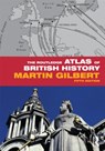 The Routledge Atlas of British History - Martin Gilbert - 9780415608763