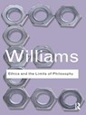 Ethics and the Limits of Philosophy - WILLIAMS,  Bernard (Formerly of University of California at Berkeley, USA) - 9780415610148