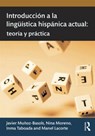 Introduccion a la linguistica hispanica actual - Javier (University of Oxford Munoz-Basols ; Nina (The University of South Carolina Moreno ; Inma (The University of Illinois at Chicago Taboada ; Manel (The University of Maryland Lacorte - 9780415631570