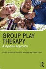 Group Play Therapy - Daniel S. (George Fox University Sweeney ; Jennifer Baggerly ; Dee C. (University of North Texas Ray - 9780415657853