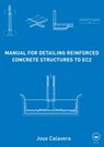 Manual for Detailing Reinforced Concrete Structures to EC2 - Jose (INTEMAC Calavera - 9780415663489