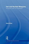 Iran and Nuclear Weapons - Saira Khan - 9780415664547