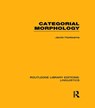 Categorial Morphology - Jack Hoeksema - 9780415723671