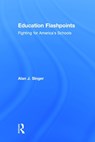 Education Flashpoints - Alan J. (Hofstra University) Singer - 9780415743846