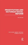 Prostitution and Victorian Social Reform - Paul McHugh - 9780415752589