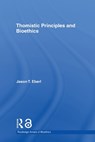 Thomistic Principles and Bioethics - Jason T. Eberl - 9780415770637