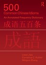 500 Common Chinese Idioms - Liwei (University of Pennsylvania Jiao ; Cornelius C. (Williams College Kubler ; Weiguo (Woosung University Zhang - 9780415776820