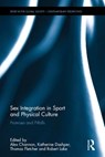 Sex Integration in Sport and Physical Culture - ALEX (UNIVERSITY OF BRIGHTON,  UK) Channon ; Katherine (Leeds Beckett University, UK) Dashper ; Thomas (NFA Statement bounced but we do have bank details. requested address) Fletcher ; Robert (Douglas College, Canada) Lake - 9780415783811