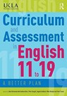 Curriculum and Assessment in English 11 to 19 - JOHN RICHMOND ; ANDREW (UCL INSTITUTE OF EDUCATION,  UK) Burn ; Peter (University of Sussex, UK) Dougill ; Angela (Formerly at York St. John University, UK) Goddard ; Mike Raleigh ; Peter Traves - 9780415784498