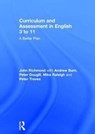 Curriculum and Assessment in English 3 to 11 - JOHN RICHMOND ; ANDREW (UCL INSTITUTE OF EDUCATION,  UK) Burn ; Peter (University of Sussex, UK) Dougill ; Mike Raleigh ; Peter Traves - 9780415784511
