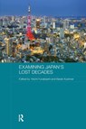 Examining Japan's Lost Decades - YOICHI FUNABASHI ; BARAK (UNIVERSITY OF CAMBRIDGE,  UK) Kushner - 9780415788854