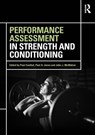 Performance Assessment in Strength and Conditioning - Paul (University of Salford Comfort ; Paul A. (University of Salford Jones ; John J. (University of Salford McMahon - 9780415789387