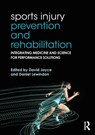Sports Injury Prevention and Rehabilitation - David (Integrated Sports Performance Joyce ; Daniel Lewindon - 9780415815062