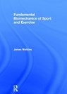 Fundamental Biomechanics of Sport and Exercise - James Watkins - 9780415815079