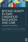 Beyond Quality in Early Childhood Education and Care - Gunilla (Institute of Education Dahlberg ; Peter (Institute of Education Moss ; Alan (University of Victoria Pence - 9780415820226