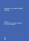 Comfort in a Lower Carbon Society - ELIZABETH (LANCASTER UNIVERSITY,  UK) Shove ; Heather Chappells ; Loren Lutzenhiser - 9780415852869