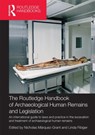 The Routledge Handbook of Archaeological Human Remains and Legislation - Nicholas Marquez-Grant ; Linda Fibiger - 9780415859400