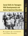 Social Skills for Teenagers with Developmental and Autism Spectrum Disorders - Elizabeth A. (University of California - Los Angeles Laugeson ; Fred (University of California Frankel - 9780415872034
