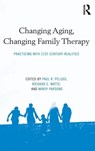 Changing Aging, Changing Family Therapy - Paul R. Peluso ; Richard E. Watts ; Mindy (Delray Beach Counseling Center Parsons - 9780415872386