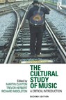 The Cultural Study of Music - Martin (Durham University Clayton ; Trevor (Open University Herbert ; Richard (Newcastle University Middleton - 9780415881913