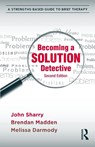 Becoming a Solution Detective - John Sharry ; Brendan Madden ; Melissa Darmody - 9780415896221
