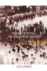 Transcending the Talented Tenth - Joy James - 9780415917636