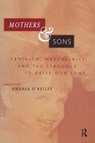 Mothers and Sons - Andrea O'Reilly - 9780415924900