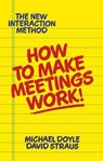 How to Make Meetings Work! - Michael Doyle - 9780425138700